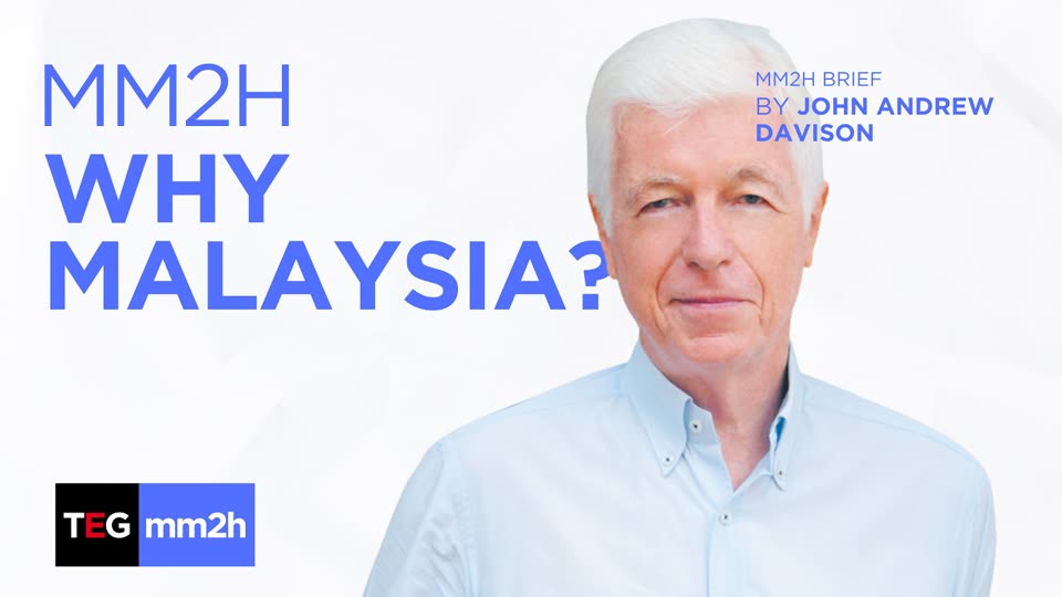 MM2H Brief: Why Malaysia?
